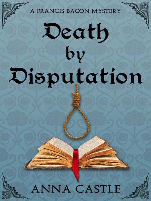 Title details for Death by Disputation by Anna Castle - Available